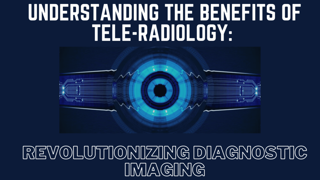 Teleradiology and its benefits- Radioreads solutions